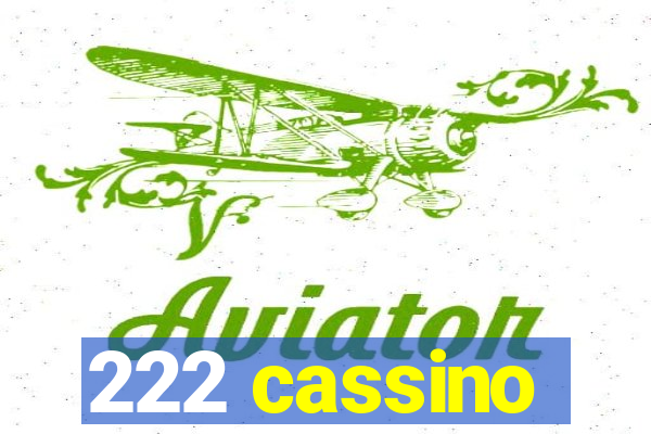 222 cassino